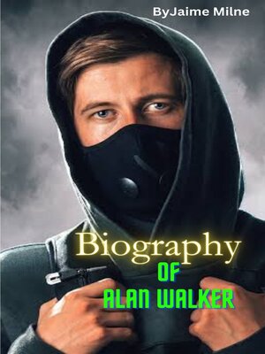cover image of Biography of Alan Walker